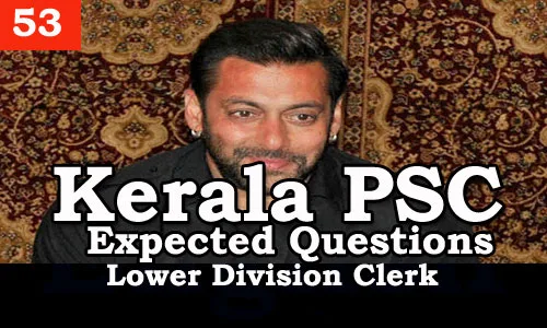 Kerala PSC - Expected/Model Questions for LD Clerk - 53