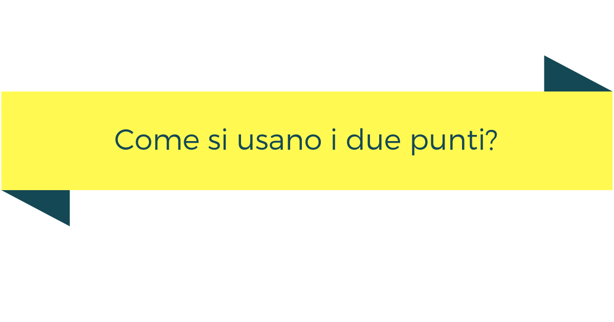 Quando Si Usano I Due Punti Come si usano i due punti? ~ Impariamo!