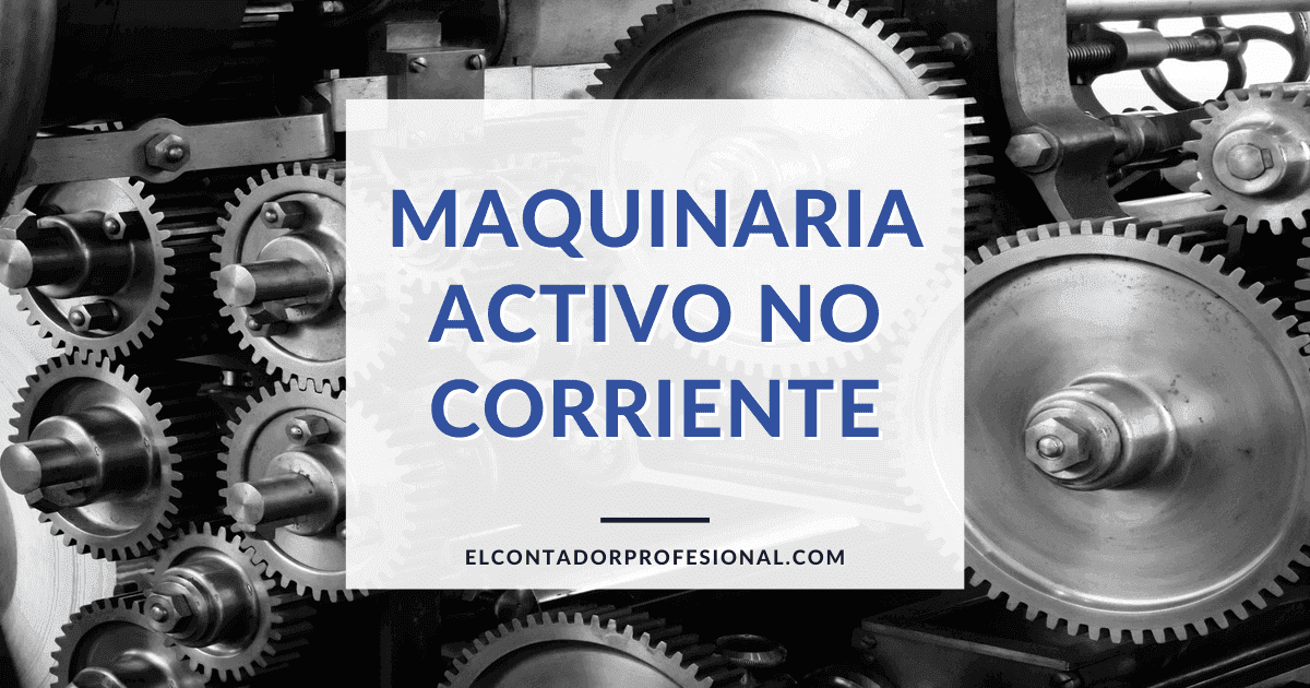 maquinaria activo no corriente