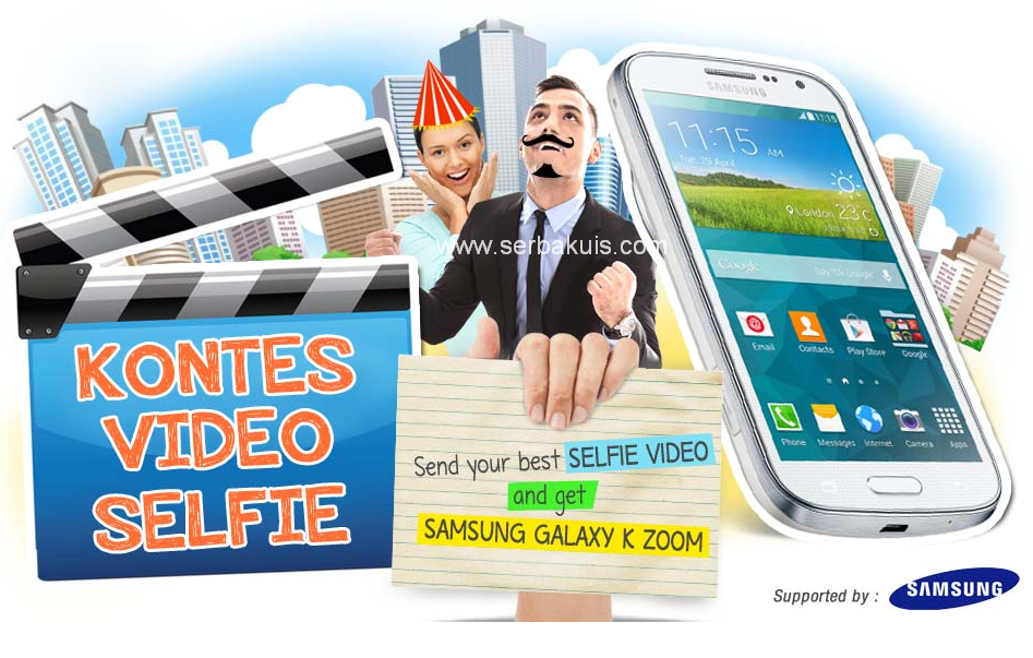 Kontes Video Selfie Berhadiah 7 SAMSUNG Galaxy K Zoom