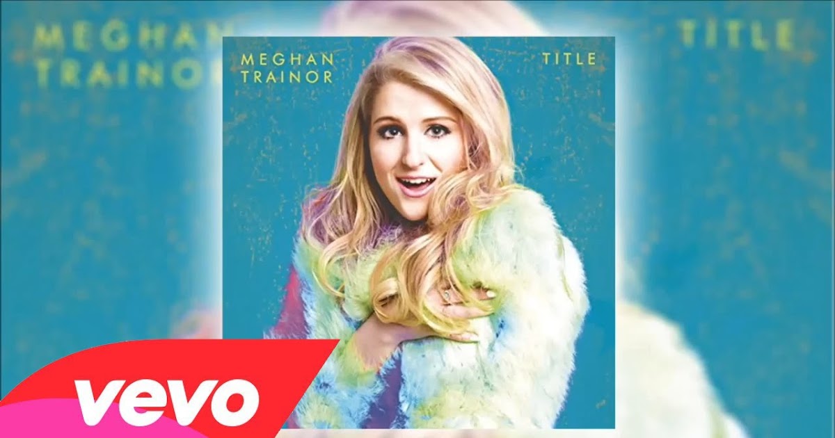 title mp3 meghan trainor ft title mp3 meghan trainor ft