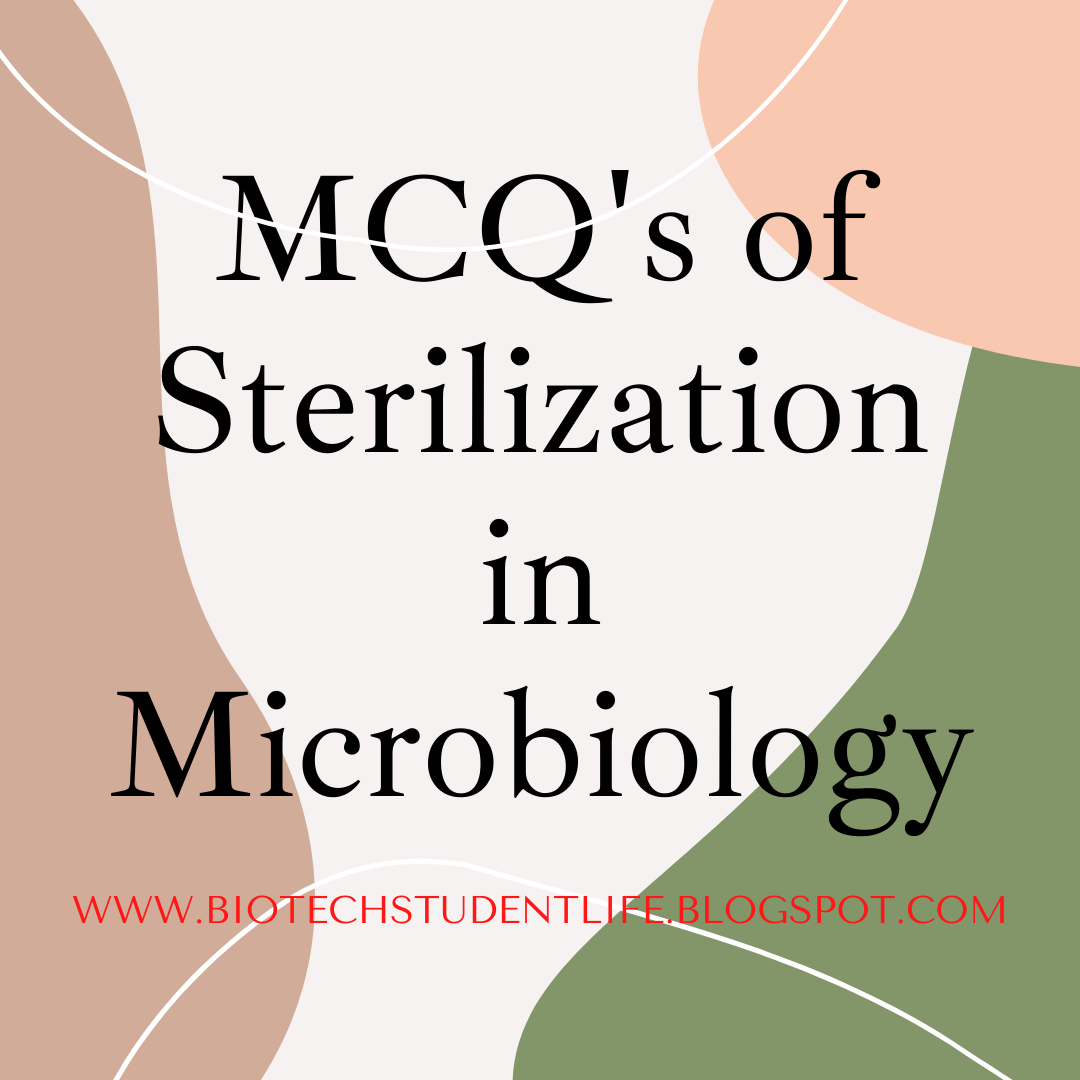 MCQ's of Sterilization and culture media in microbiology Biotech