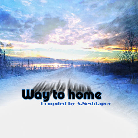 Compiled by A.Neshtapov - Way to home