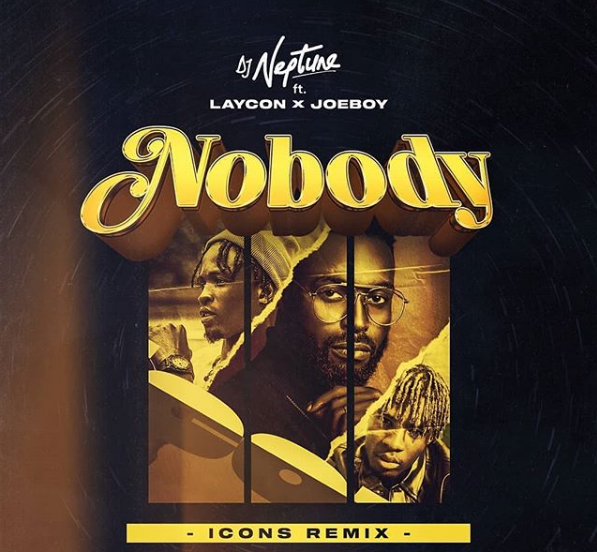 [Lyrics] Dj Neptune - Nobody (Icons Remix) ft. Laycon x Joeboy