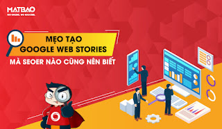Web Stories là gì? Cách tạo Web Stories và Index cho Google