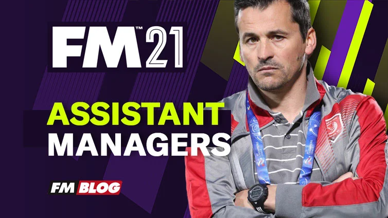 Football Manager 2021 Assistant Manager Shortlist | FM21