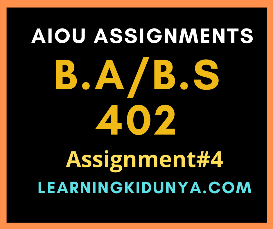 AIOU Solved Assignments 4 Code 402 Spring 2021