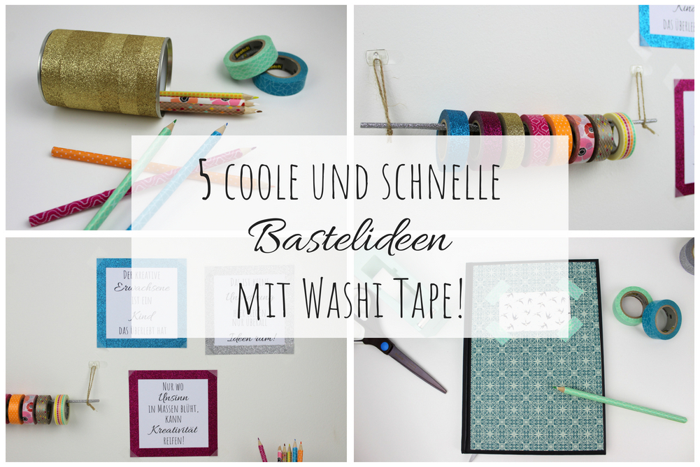 Diy 5 Coole Günstige Und Schnelle Diys Mit Washi Tape