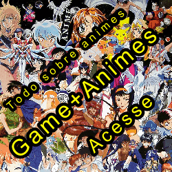 Acesse Game+Animes