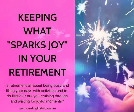 Is retirement all about being busy and filling your days with activities and to-do lists? Or are you cruising through and waiting for joyful moments? #retirement #joy