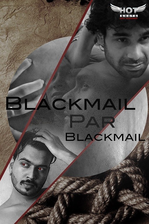 Blackmail Pe Blackmail (2020) Hindi Hot Video| Hotshots Exclusive | 720p WEB-DL | Download | Watch Online