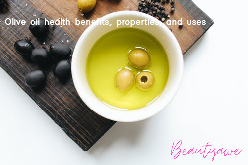 Olive oil health benefits, properties, and uses