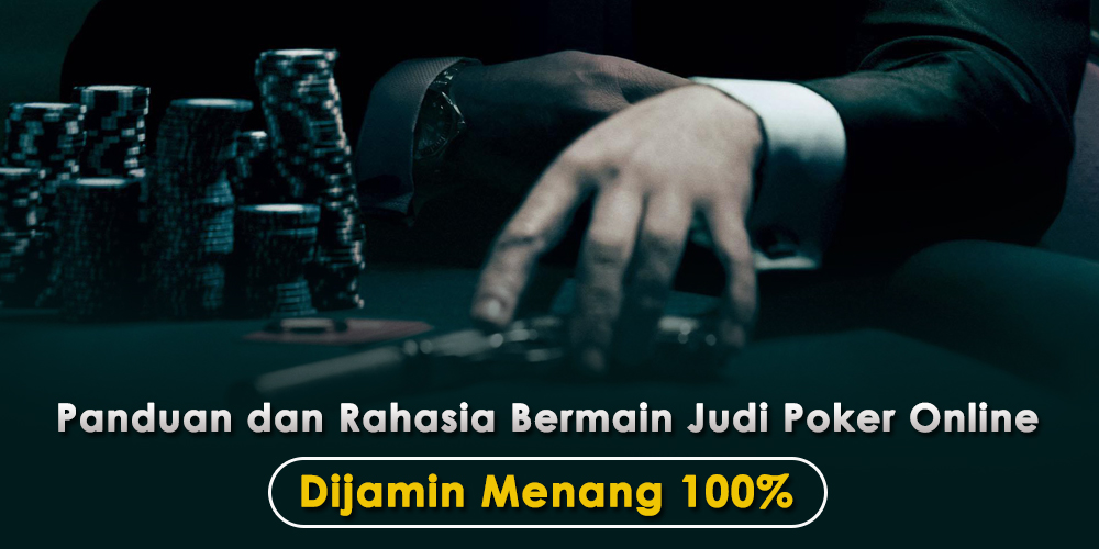 Panduan dan Rahasia Bermain Judi Poker Online ~ Agen Casino Online