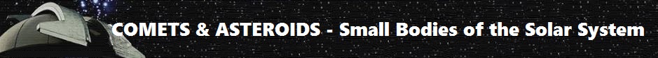 Comets & Asteroids - Small Bodies of the Solar System