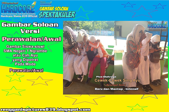 Gambar Soloan Spektakuler Versi Perawalan - Gambar Siswa-siswi SMA Negeri 1 Ngrambe Cover Batik 2 6.2 RG