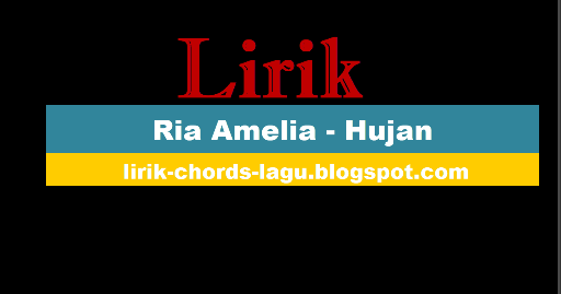 Lirik Lagu Minang Ria Amelia Hujan Lirik Chords Lagu Terbaru