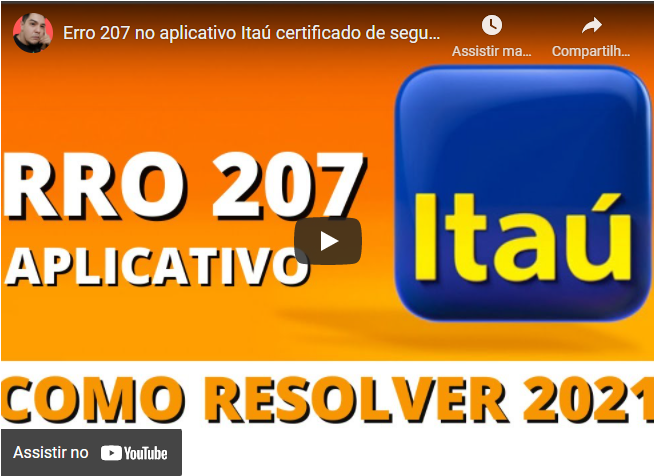 Imagem: Vídeo Tutorial erro 207 app itaú