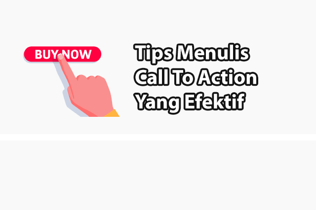 Tips Membuat Kalimat Call To Action Yang Optimal Gubuk