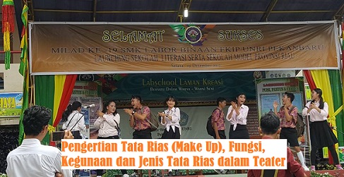 Pengertian Tata Rias Make Up Fungsi Kegunaan Dan Jenis Tata Rias Dalam Teater