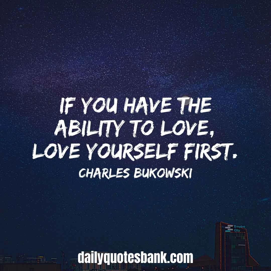 Charles Bukowski Quotes On Intelligent, Life, Love, Writing