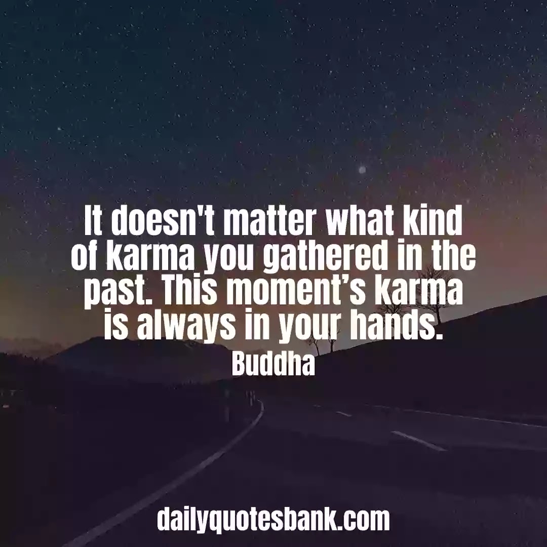129 Karma Quotes Sayings That Will Connect Your To Reality
