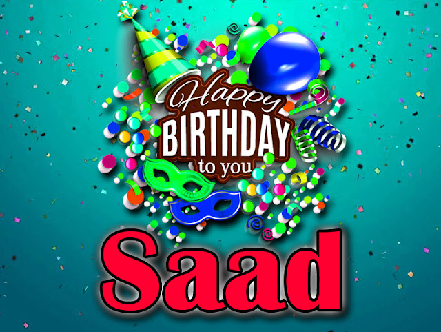 Happy Birthday Saad | Happy Birthday To You | Birthday Wishes