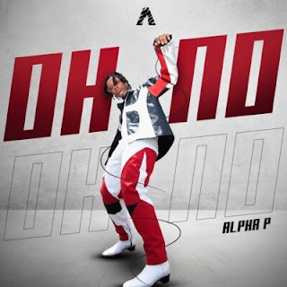 MP3: Alpha P – Oh No MP3: Alpha P – Oh No