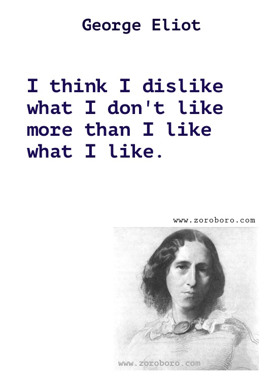 George Eliot Quotes.George Eliot Middlemarch Quotes, George Eliot (Mary Anne Evans) Books . George Eliot Writings, Knowledge, Inspirational Quotes, passion,women,man,real name mary