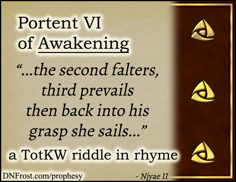Portent VI of Awakening: the second falters, third prevails www.DNFrost.com/prophesy #TotKW A riddle in rhyme by D.N.Frost @DNFrost13 Part of a series.