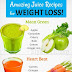 Amazing Juice Recipes for Weight Loss