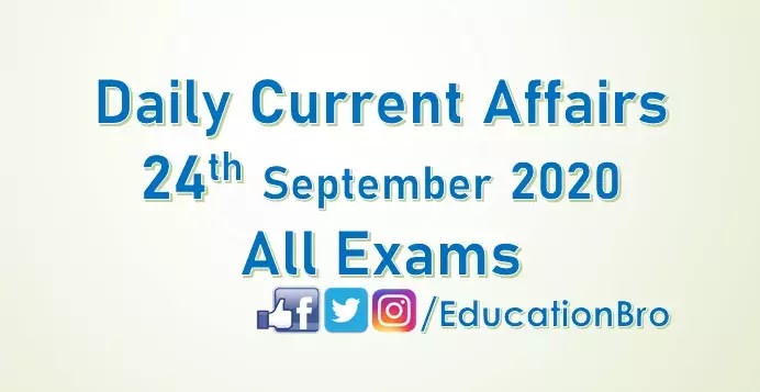 Daily Current Affairs 24th September 2020 For All Government Examinations