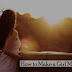 See Fantastic Way on How to Make a Girl Miss you and Fall in Love for you