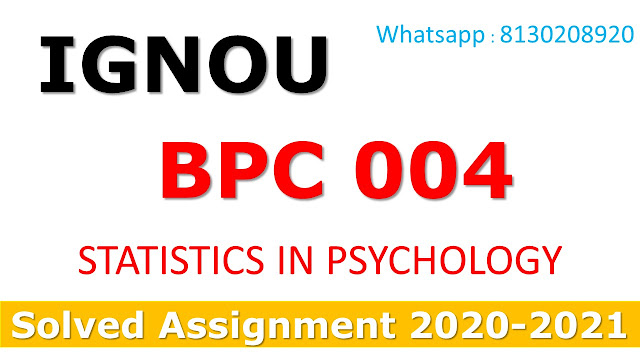 BPC 004 STATISTICS IN PSYCHOLOGY Solved Assignment 2020-21