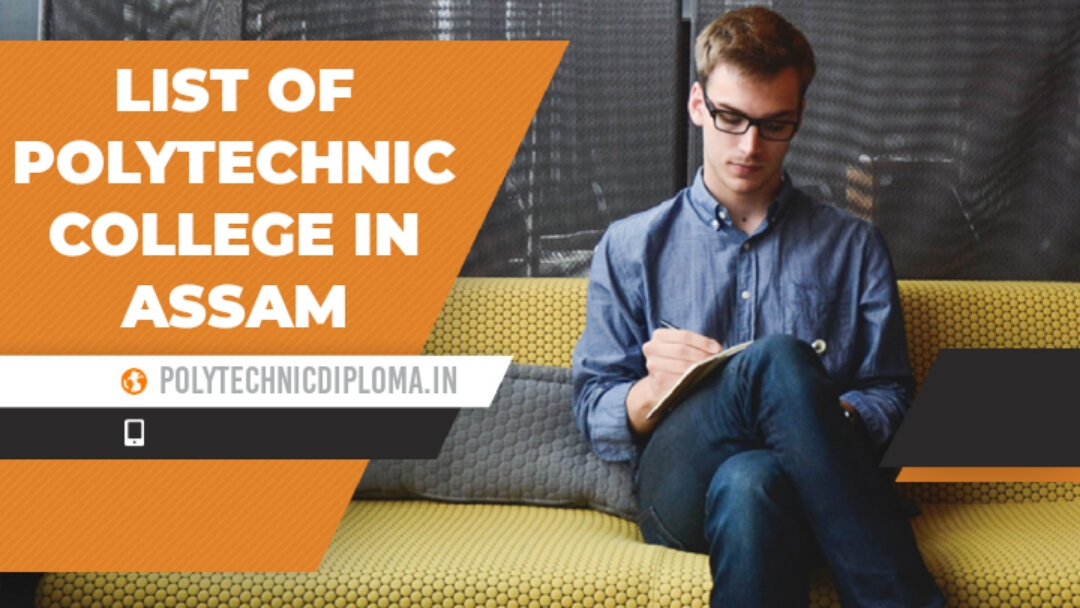 List of Polytechnic Colleges in Assam and Locations