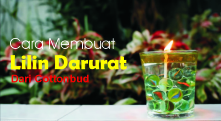 Cara Cepat Membuat Lilin Darurat Dari Cotton Bud, Mudah