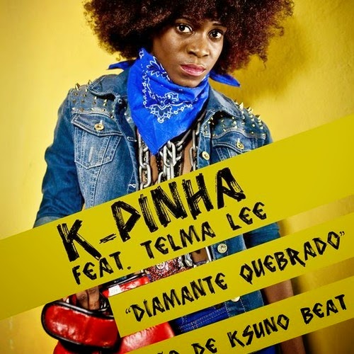 K - PINHA Lança Nova Musica com TELMA LEE - -DIAMANTE QUEBRADO (Download Free)