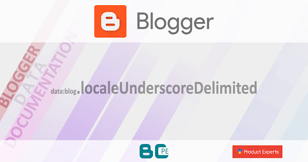 Blogger - data:blog.localeUnderscoreDelimited