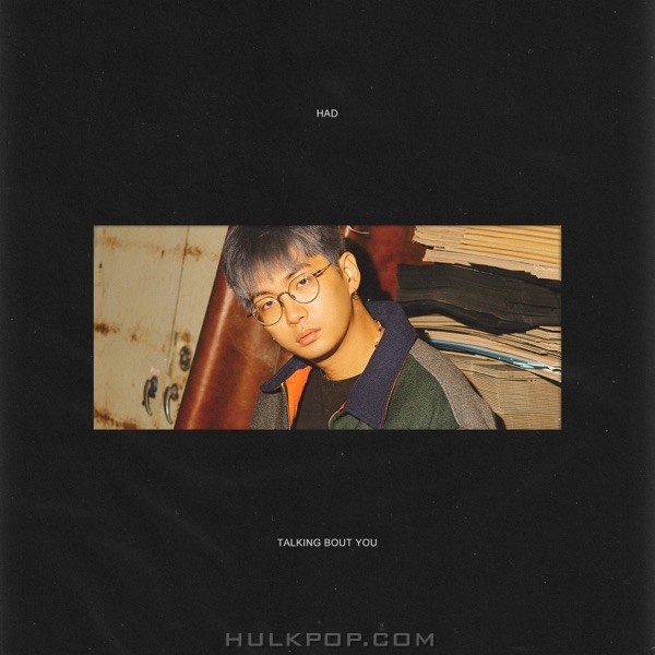 HAD – TALKING BOUT YOU – Single