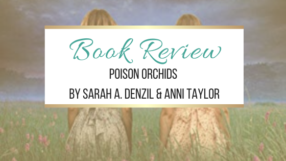 #BookReview：毒兰花由Sarah A.登齐尔和安妮·泰勒