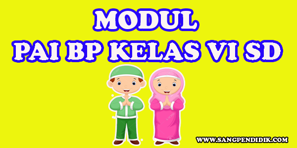 Modul Pai Bp Kelas Vi Sd Semester 1 Dan 2 Sang Pendidik