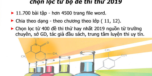 11700 bài tập hóa học theo chuyên đề chọn lọc từ bộ đề thi thử 2019 - File word
