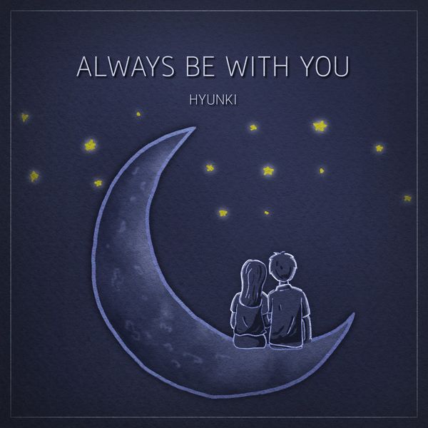 HYUNKI – Always Be With You – Single