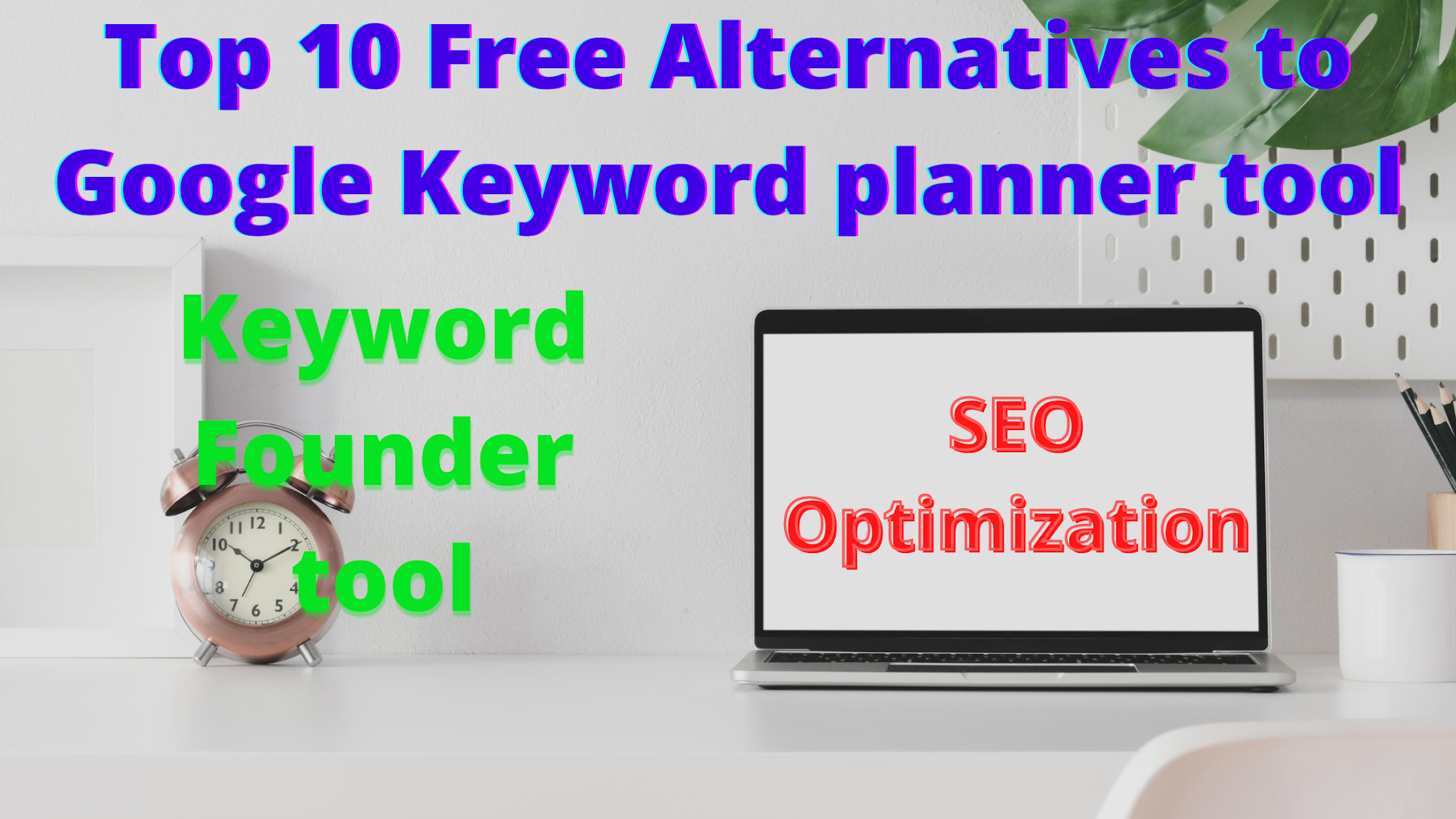 Best Free Alternatives to Google Keyword planner tool
