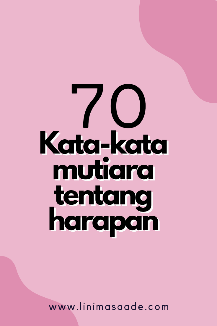 70+ Kata-kata Mutiara tentang Harapan dan Doa