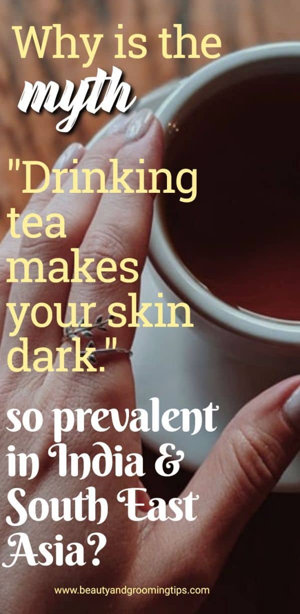 Can drinking tea make your skin darker? Beauty and Personal Grooming