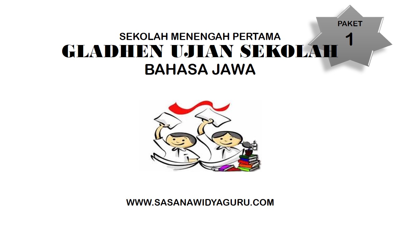 GLADHEN UJIAN SEKOLAH BAHASA JAWA JENJANG SMP PAKET 1