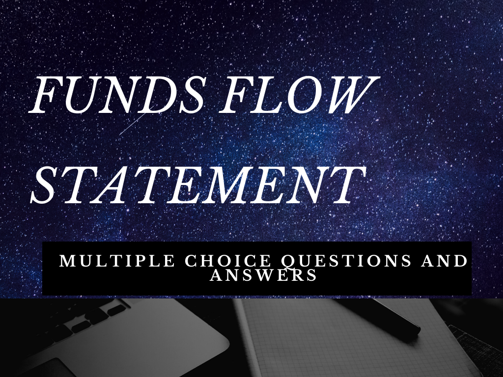 funds flow statement mcqs schedule of changes in financial position multiple choice questions and answers dynamic tutorials services cash xls