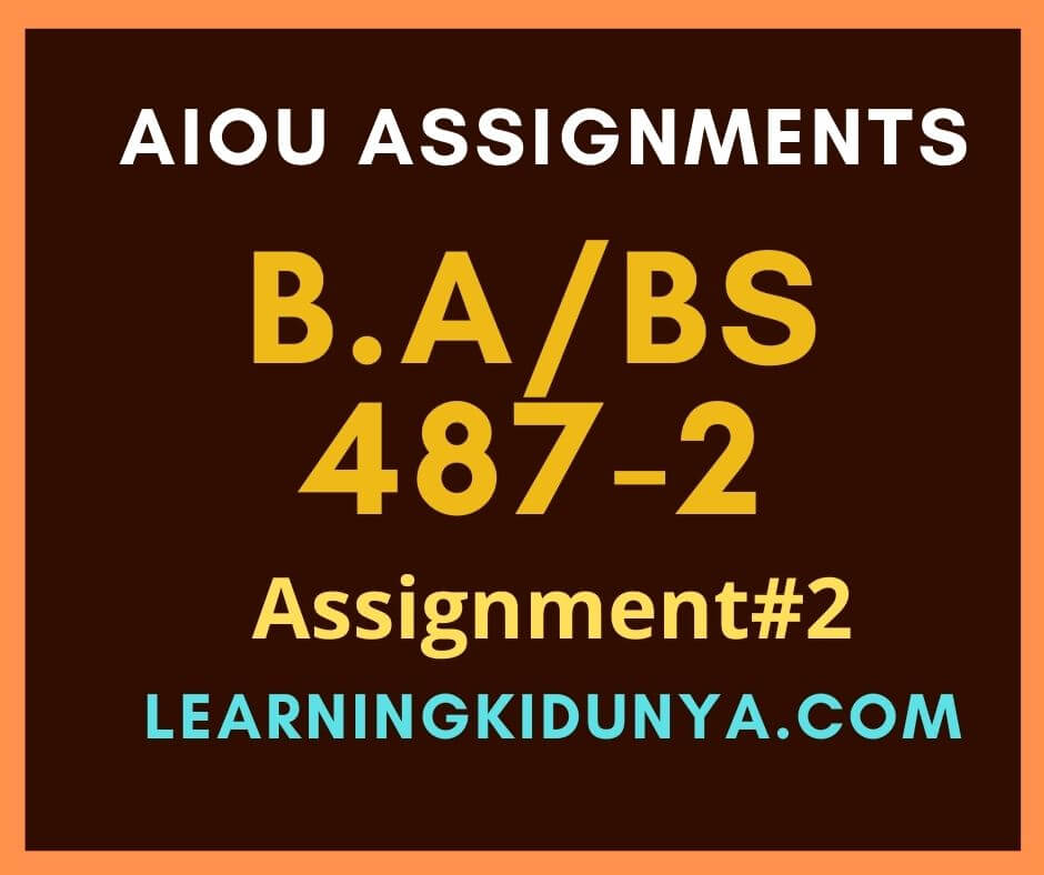 AIOU Solved Assignments 2 Code 487