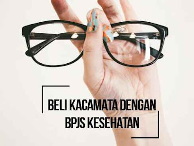 Membeli Kacamata dengan BPJS Kesehatan