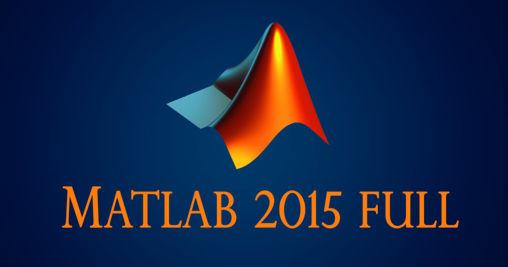 Descargar e Instalar Matlab R2015a Full y en español [1 LINK MEGA